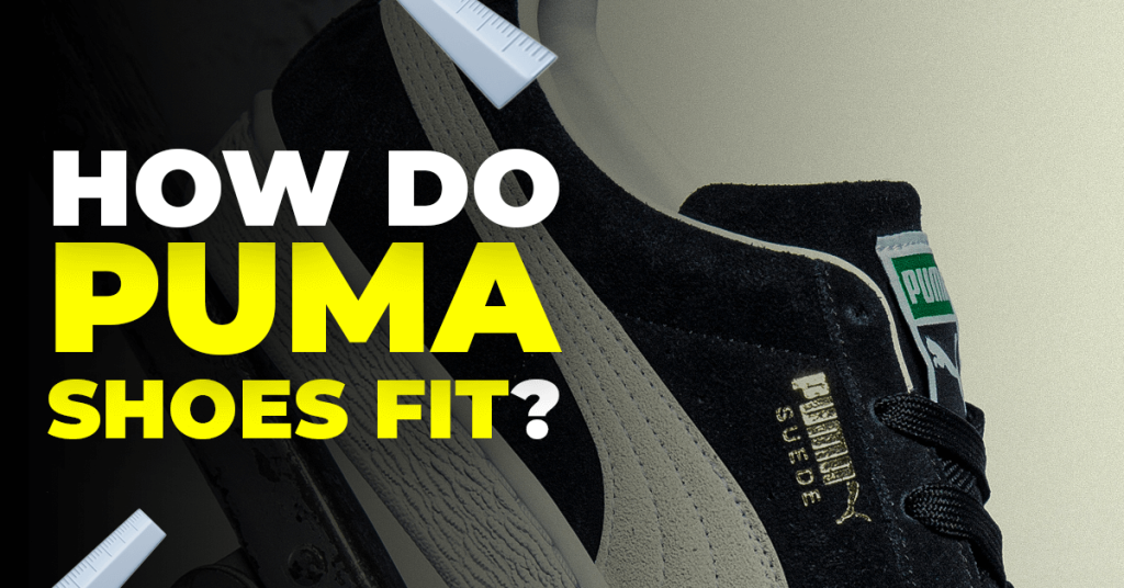 How Do Puma Shoes Fit? Your Guide to Sizing and Comfort